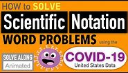 How to Solve Scientific Notation Problems | US COVID19 | Animated Math Word Problems & Solutions