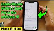 iPhone 13/13 Pro: How to Enable/Disable Wallet & Apple Pay to Use with Face ID