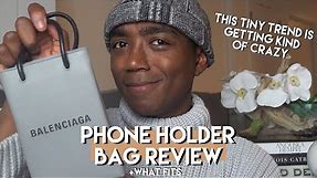 MINI BAGS AREN'T GOING AWAY | Balenciaga Shopping Phone Holder Review and WIMB | The Luxury Choyce