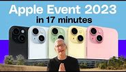 iPhone 15 event in 17 minutes