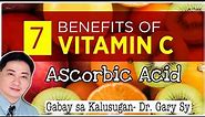 7 Benefits of Vitamin C (Ascorbic Acid) - Dr. Gary Sy