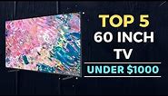 🌟Top 5 Best 60 Inch TV under $1000 Reviews in 2022