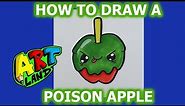 How to Draw a POISON APPLE!!