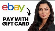 How to Buy on Ebay With a Gift Card (Best Method)