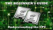 Understanding the CPU for beginners