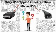Why USB type C is better than Micro USB?