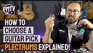 How To Choose A Guitar Pick - Plectrums Explained!