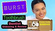 BURST toothbrush review (Promo Code: QSBD4X) by a DENTIST