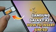 Samsung Galaxy A25 5G How to insert SIM/SD Cards + Dual SIMS