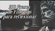 100 Frases de Filósofos para Reflexionar y relajarte.