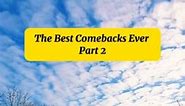 The Best Comebacks Ever Part 2 #comeback #peace #humor #fun #sayings #fyp #quotes #goodvibes #realtalk #narcissist #fbreels #foryou #canada #Canadians #comebacks #positivity #mentality | Sunset Heaven