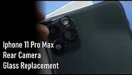 Iphone 11 Pro Max Rear Camera Lens Replacement (Advanced Method)
