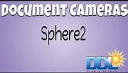 How to Use Sphere 2 with your Document Camera