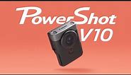 Introducing the new Canon PowerShot V10