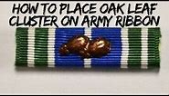 How to place Oak Leaf Cluster on Army Ribbon [Easy Way]