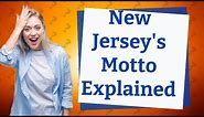 What is the motto of New Jersey?