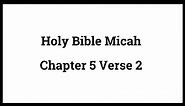 Holy Bible Micah 5:2