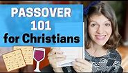 How To Passover for Christians 101 || Messianic Passover Tips For Families