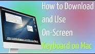 How to Download and Use On-Screen Keyboard on Mac