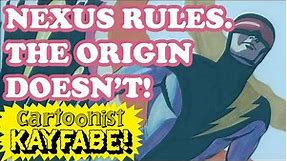 NEXUS Comics RULE! But, the Origin DOESN'T!