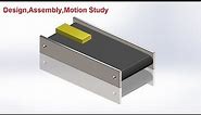 Solidworks tutorial: Simple Belt Conveyor Design Assembly and Motion Study