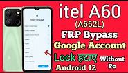 itel A60 (A662L) FRP Bypass || Unlock Tool || Android 12 || Google Account Bypass || Without Pc 2023