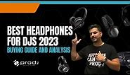 Best Headphones for DJs 2023: Buying Guide and Analysis