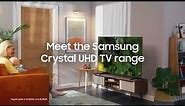 Introducing The Samsung Crystal UHD 4K TV Range | Samsung UK
