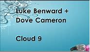 Luke Benward & Dove Cameron - Cloud 9 - Lyrics