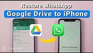 How to Restore WhatsApp backup from Google Drive to iPhone