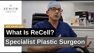 What Is ReCell? - Specialist Plastic Surgeon Mr Rawlins