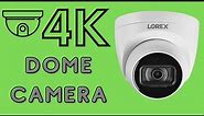BUDGET 4K Dome Security Camera | LOREX