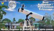 Reflector Telescope Step By Step | Night Sky through Newtonian Telescope | Best Telescope 350x Zoom