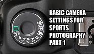 Basic Camera Settings For Sports Photography Part 1