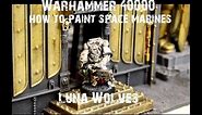 Warhammer 40000 How To Paint Space Marines (Luna Wolves)