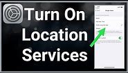 How To Turn On Location Services (iPhone)