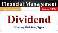Dividend : Meaning, Definition and Types, Dividend kya hota hai, Dividend in Financial Management
