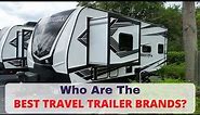 Who Are The Best RV Travel Trailer Brands And Manufacturers?