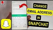 How To Change / Replace Email Address In Snapchat