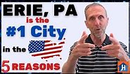 🏆 Erie, PA is the NUMBER ONE CITY to Live in the USA! 🌟 Affordable, no traffic, port city, water