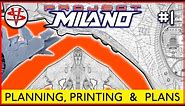 PROJECT MILANO PART 1 ‘PLANNING, PRINTING & PLANS’