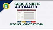 Google Sheets Automated Product Inventory Form