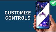 Fortnite Mobile - How to Customize Controls