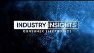 Consumer Electronics Industry Insights