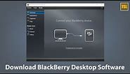 How To Download BlackBerry Desktop Software