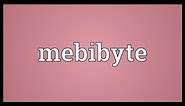 Mebibyte Meaning