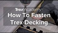 How to Fasten Trex Enhance® Decking | Trex Academy