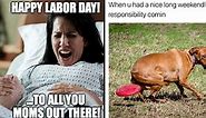 27 Classic Labor Day Memes For The Long Weekend