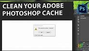 How to Clean Up Your Adobe Photoshop Cache | Purge All | Clear Cache