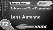 Lens Antenna basics, Radiation & Applications in Antenna and Wave Propagation by Engineering Funda